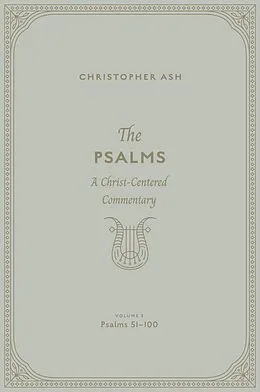 E-Book (epub) The Psalms (Volume 3, Psalms 51-100) von Christopher Ash