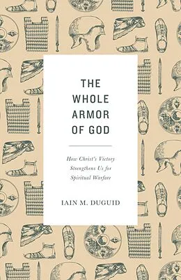 E-Book (epub) The Whole Armor of God von Iain M. Duguid