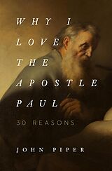 eBook (epub) Why I Love the Apostle Paul de John Piper