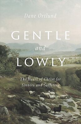 Livre Relié Gentle and Lowly de Dane Ortlund