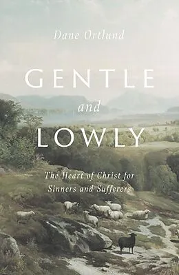 E-Book (epub) Gentle and Lowly von Dane Ortlund