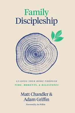 E-Book (epub) Family Discipleship von Matt Chandler, Adam Griffin