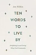 E-Book (epub) Ten Words to Live By von Jen Wilkin