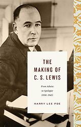 eBook (epub) The Making of C. S. Lewis (1918-1945) de Harry Lee Poe