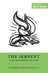 eBook (epub) The Serpent and the Serpent Slayer de Andrew David Naselli