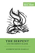 E-Book (epub) The Serpent and the Serpent Slayer von Andrew David Naselli