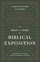 eBook (epub) The Beauty and Power of Biblical Exposition de Douglas Sean O'Donnell, Leland Ryken