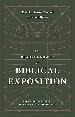 eBook (epub) The Beauty and Power of Biblical Exposition de Douglas Sean O'Donnell, Leland Ryken