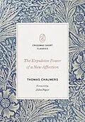 E-Book (epub) The Expulsive Power of a New Affection von Thomas Chalmers