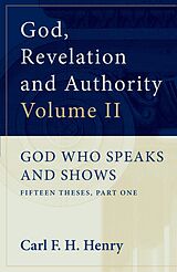 eBook (epub) God, Revelation and Authority: God Who Speaks and Shows (Vol. 2) de Carl F. H. Henry