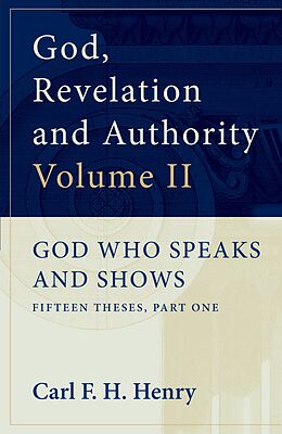 eBook (epub) God, Revelation and Authority: God Who Speaks and Shows (Vol. 2) de Carl F. H. Henry