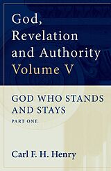 eBook (epub) God, Revelation and Authority : God Who Stands and Stays (Vol. 5) de Carl F. H. Henry