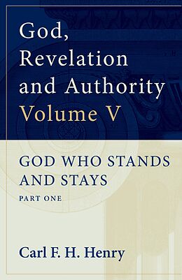 eBook (epub) God, Revelation and Authority : God Who Stands and Stays (Vol. 5) de Carl F. H. Henry