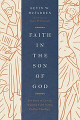 eBook (epub) Faith in the Son of God (Foreword by Robert W. Yarbrough) de Kevin McFadden