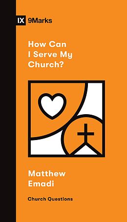 eBook (epub) How Can I Serve My Church? de Matthew Emadi