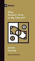 E-Book (epub) Why Should I Give to My Church? von Jamie Dunlop