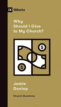 E-Book (epub) Why Should I Give to My Church? von Jamie Dunlop