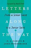 E-Book (epub) Letters Along the Way von D. A. Carson, John D. Woodbridge