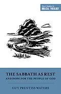 E-Book (epub) The Sabbath as Rest and Hope for the People of God von Guy Prentiss Waters