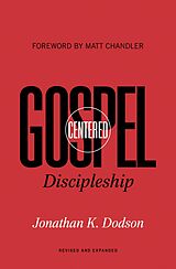 eBook (epub) Gospel-Centered Discipleship (Foreword by Matt Chandler) de Jonathan K. Dodson