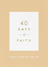 eBook (epub) 40 Days of Faith de Paul David Tripp