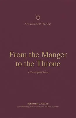 E-Book (epub) From the Manger to the Throne von Benjamin L. Gladd