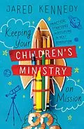 E-Book (epub) Keeping Your Children's Ministry on Mission von Jared Kennedy