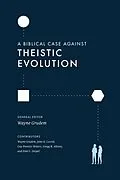 E-Book (epub) A Biblical Case against Theistic Evolution von Wayne Grudem