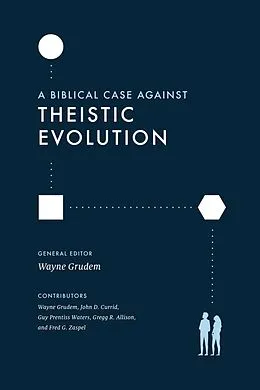 E-Book (epub) A Biblical Case against Theistic Evolution von Wayne Grudem