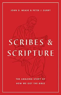 E-Book (epub) Scribes and Scripture von John D. Meade, Peter J. Gurry