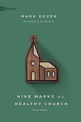 eBook (epub) Nine Marks of a Healthy Church (4th Edition) de Mark Dever