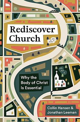 eBook (epub) Rediscover Church de Collin Hansen, Jonathan Leeman