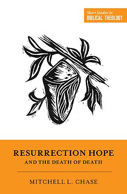 eBook (epub) Resurrection Hope and the Death of Death de Mitchell L. Chase