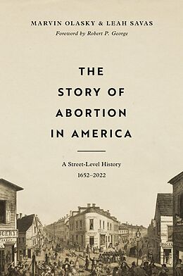 eBook (epub) The Story of Abortion in America de Marvin Olasky, Leah Savas