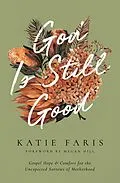 E-Book (epub) God Is Still Good von Katie Faris