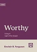 E-Book (epub) Worthy von Sinclair B. Ferguson