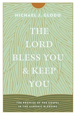 E-Book (epub) The Lord Bless You and Keep You von Michael Glodo