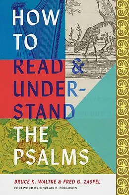 E-Book (epub) How to Read and Understand the Psalms von Bruce K. Waltke, Fred G. Zaspel