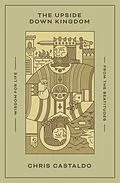 E-Book (epub) The Upside Down Kingdom von Chris Castaldo