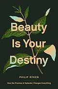 E-Book (epub) Beauty Is Your Destiny von Philip Graham Ryken