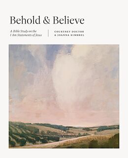 eBook (epub) Behold and Believe de Courtney Doctor, Joanna Kimbrel