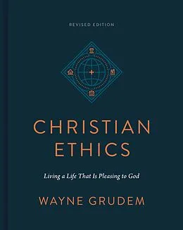 E-Book (epub) Christian Ethics (Revised Edition) von Wayne Grudem