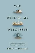 E-Book (epub) You Will Be My Witnesses von Brian A. DeVries