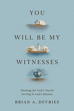 eBook (epub) You Will Be My Witnesses de Brian A. DeVries