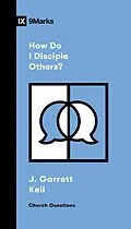 E-Book (epub) How Do I Disciple Others? von J. Garrett Kell