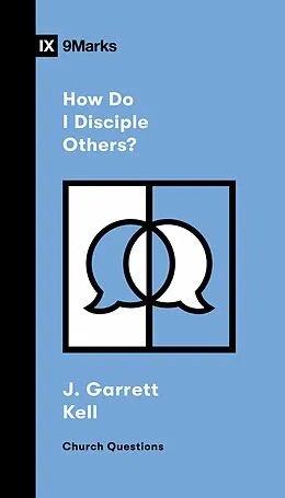 E-Book (epub) How Do I Disciple Others? von J. Garrett Kell
