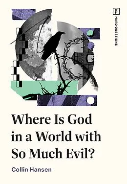 E-Book (epub) Where Is God in a World with So Much Evil? von Collin Hansen
