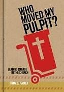 Livre Relié Who Moved My Pulpit? de Thom S Rainer