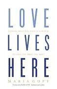 Couverture cartonnée Love Lives Here de Maria Goff