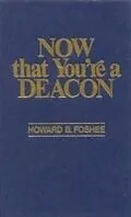 E-Book (epub) Now That You're a Deacon von Howard Foshee